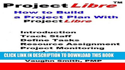 [Read PDF] How to Build a Project Plan With ProjectLibre (ProjectLibre User Reference Book 4)