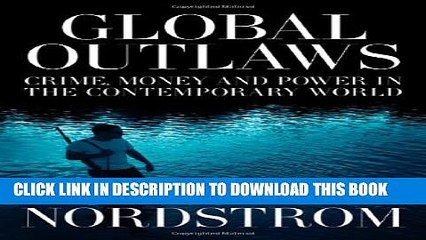 [PDF] Global Outlaws: Crime, Money, and Power in the Contemporary World Full Colection