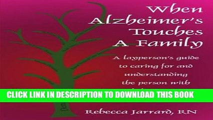 [PDF] When Alzheimer s Touches A Family: A layperson s guide to caring for and understanding the