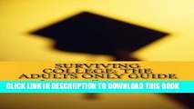 [New] Surviving College: The Adults Only Guide: The Top Ten Skills Adult Students Need Before They