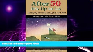 Big Deals  After 50 It s Up To Us: Developing The Skills And Agility We ll Need  Best Seller Books