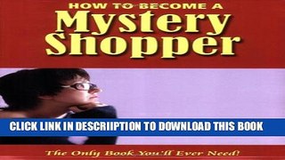 [New] How to Become a Mystery Shopper: The Only Book You ll Ever Need Exclusive Full Ebook