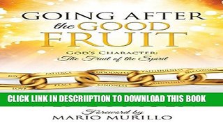 [New] GOING AFTER THE GOOD FRUIT Exclusive Full Ebook