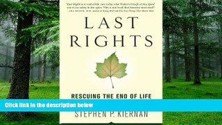 Big Deals  Last Rights: Rescuing the End of Life from the Medical System  Free Full Read Most Wanted