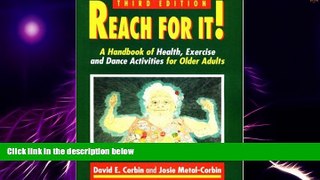 Big Deals  Reach for It: A Handbook of Health, Exercise and Dance for Older Adults  Best Seller