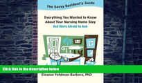 Big Deals  The Savvy Resident s Guide: Everything You Wanted to Know About Your Nursing Home Stay