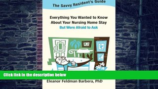 Big Deals  The Savvy Resident s Guide: Everything You Wanted to Know About Your Nursing Home Stay