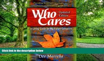Big Deals  Who Cares: A Loving Guide for My Future Caregivers  Best Seller Books Most Wanted