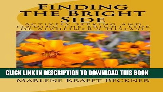 [PDF] Finding the Bright Side: Actively seeking and finding the bright side of Alzheimer s Disease