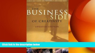 READ book  The Business Side of Creativity: The Complete Guide for Running a Graphic Design or