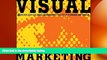 READ book  Visual Marketing: 99 Proven Ways for Small Businesses to Market with Images and