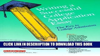 [New] Writing a Successful College Application Essay: The Key to College Admission Exclusive Full