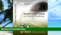 Big Deals  Health Cultivation in Chinese Medicine  Best Seller Books Most Wanted