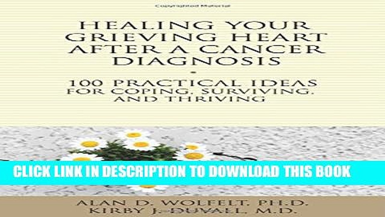 [PDF] Healing Your Grieving Heart After a Cancer Diagnosis: 100 Practical Ideas for Coping,