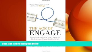 READ book  The Age of Engage: Reinventing Marketing for Today s Connected, Collaborative, and
