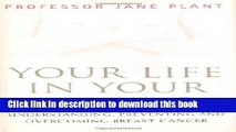 [PDF] Your Life In Your Hands: Understanding, Preventing, and Overcoming Breast Cancer Full