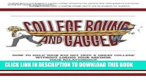 [PDF] College Bound and Gagged: How to Help Your Kid Get into a Great College Without Losing Your