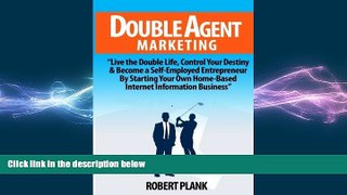 READ book  Double Agent Marketing: Live the Double Life, Control Your Destiny and Become a