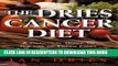 [PDF] The Dries Cancer Diet: A Practical Guide to the Use of Fresh Fruit and Raw Vegetables in the