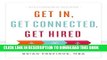 [PDF] Get In, Get Connected, Get Hired: Lessons from an MBA Insider Exclusive Online