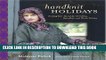 [PDF] Handknit Holidays: Knitting Year-Round for Christmas, Hanukkah, and Winter Solstice Full