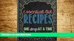 Must Have  Essential Oil Recipes: One Drop at a Time  READ Ebook Full Ebook Free
