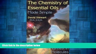 READ FREE FULL  Chemistry of Essential Oils Made Simple: God s Love Manifest in Molecules  READ