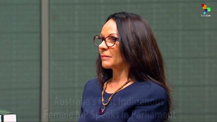 Australia's First Indigenous Female MP Speaks in Parliament
