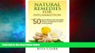 Must Have  Natural Remedies for Inflammation: Top 50 Natural Inflammation Remedies Recipes for