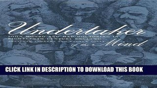[PDF] Undertaker of the Mind: John Monro and Mad-Doctoring in Eighteenth-Century England Full Online