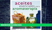 Big Deals  Aceites esenciales para aromaterapia/ The Illustrated Encyclopedia of Essential Oils: