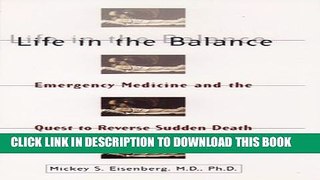 [PDF] Life in the Balance: Emergency Medicine and the Quest to Reverse Sudden Death Full Colection