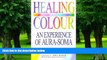 Big Deals  Healing with Colour: Experience of Aura Soma  Free Full Read Best Seller