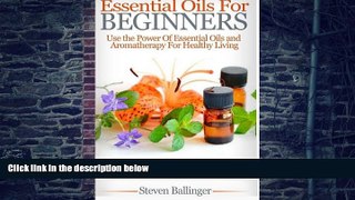Big Deals  Essential Oils For Beginners: Use The Power Of Essential Oils   Aromatherapy For