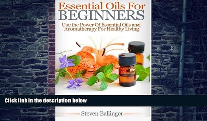 Big Deals  Essential Oils For Beginners: Use The Power Of Essential Oils   Aromatherapy For