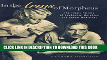 [PDF] In the Arms of Morpheus: The Tragic History of Laudanum, Morphine, and Patent Medicines