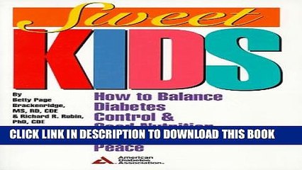 [PDF] Sweet Kids: How to Balance Diabetes Control and Good Nutrition with Family Peace Popular