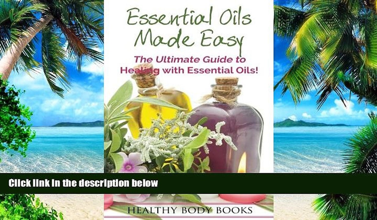Big Deals  Essential Oils Made Easy: The Ultimate Guide to Healing with Essential Oils!  Best