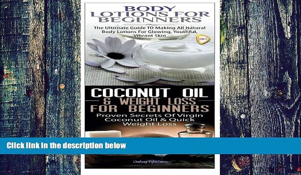 Big Deals Body Lotions For Beginners Coconut Oil Weight Loss for Beginners (Essential Oils