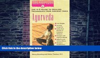Big Deals  Ayurveda: The A-Z Guide to Healing Techniques From Ancient India (The Essential Healing