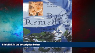 READ FREE FULL  Bach Remedies And Other Flower Essences: Essential Insights Into Healing And