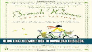[PDF] French Women for All Seasons: A Year of Secrets, Recipes,   Pleasure Full Online