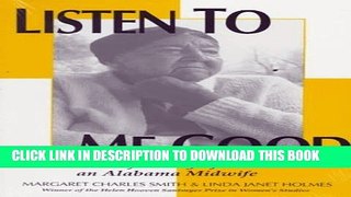 [PDF] LISTEN TO ME GOOD: THE STORY OF AN ALABAMA MIDWIFE (WOMEN   HEALTH C S PERSPECTIVE) Full