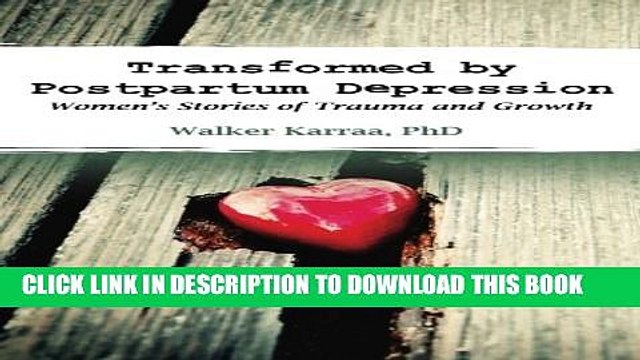 [PDF] Transformed by Postpartum Depression: Women s Stories of Trauma and Growth Popular Colection