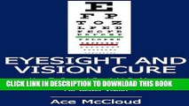 [PDF] Eyesight And Vision Cure: How To Prevent Eyesight Problems- How To Improve Your Eyesight-