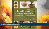READ FREE FULL  Use Traditional Chinese Medicine to Manage Emotional Health: How Herbs, Natural