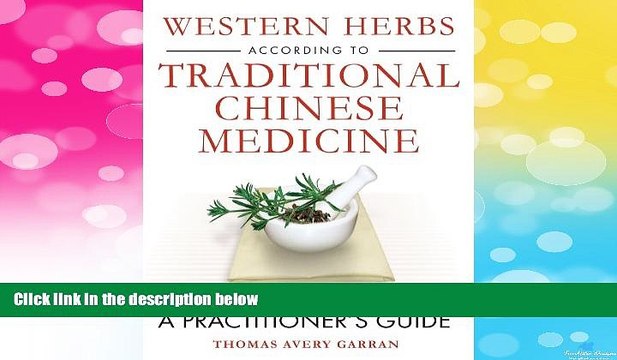 Full [PDF] Downlaod Western Herbs according to Traditional Chinese Medicine: A Practitioner s