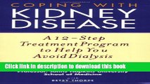 [PDF] Coping with Kidney Disease: A 12-Step Treatment Program to Help You Avoid Dialysis Full