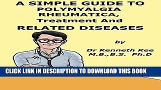 [PDF] A Simple Guide to Polymyalgia rheumatica, Treatment and Related Diseases (A Simple Guide to