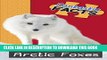 [PDF] Fantastic Facts About Arctic Foxes: Illustrated Fun Learning For Kids Exclusive Full Ebook